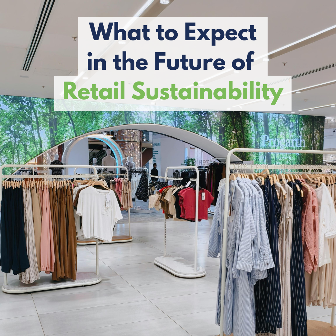 What to Expect in the Future of Retail Sustainability - BRS